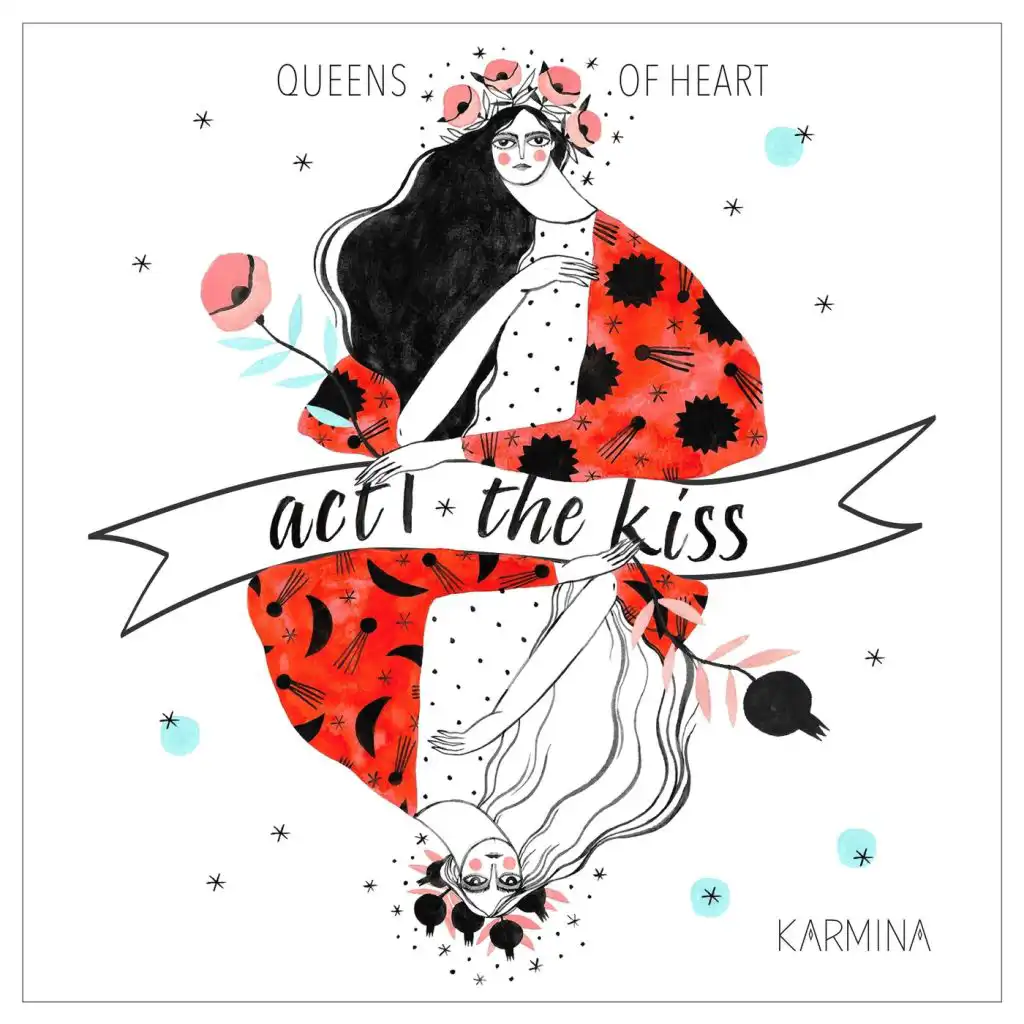 Act I: The Kiss (Queens of Heart)