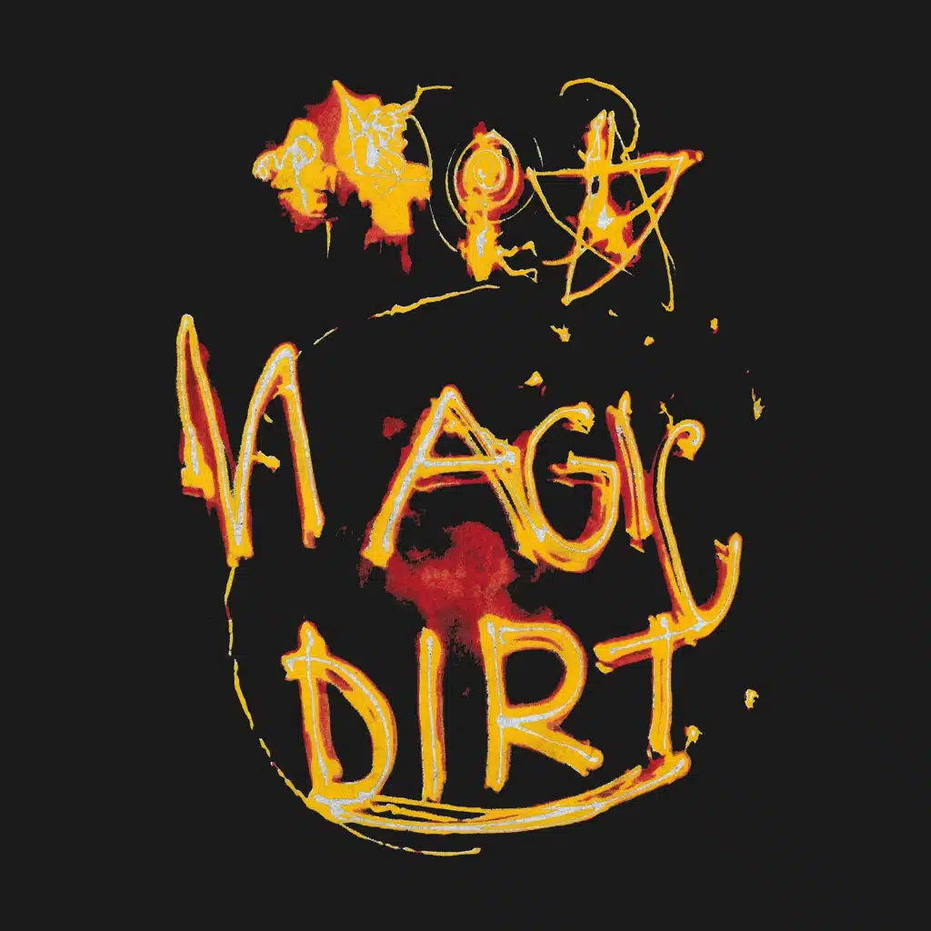 Magic Dirt