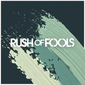 Rush Of Fools