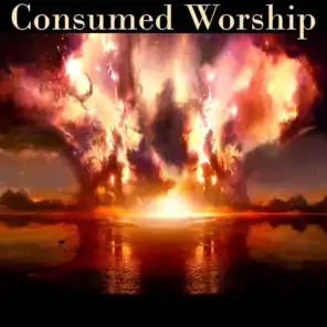 Consuming Worship