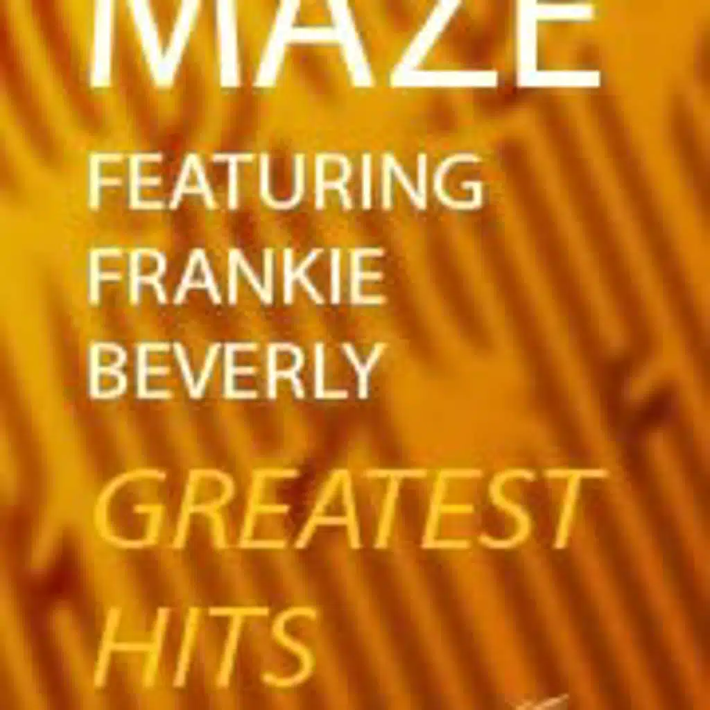 Maze Featuring Frankie Beverly
