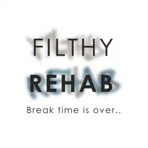 Filthy Rehab
