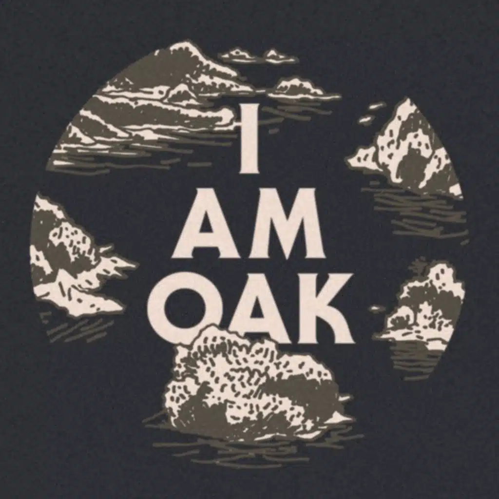 I Am Oak
