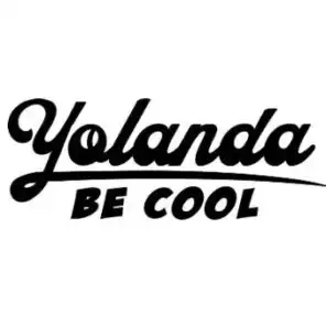 Yolanda Be Cool