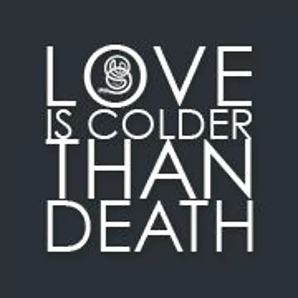Love Is Colder Than Death