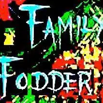 Family Fodder