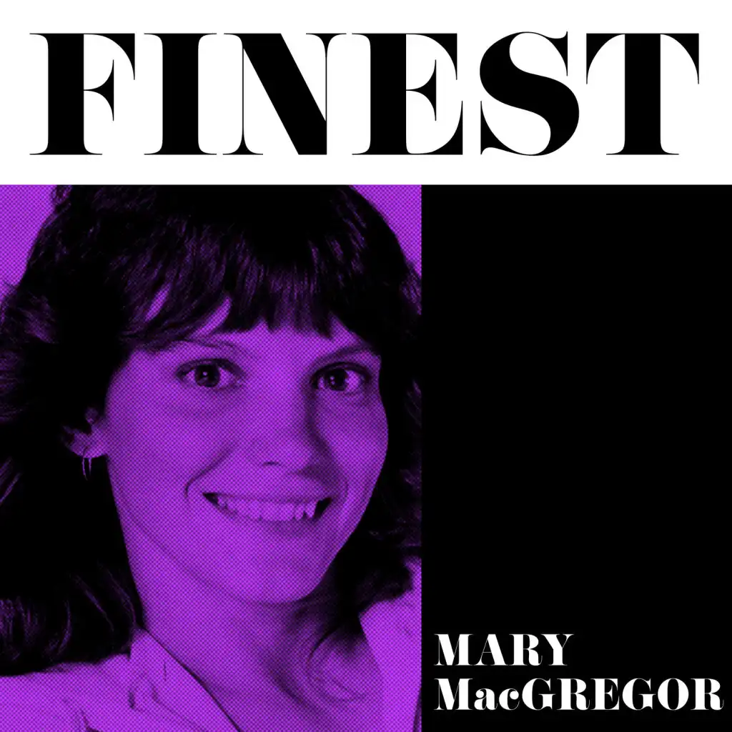 Finest - Mary MacGregor
