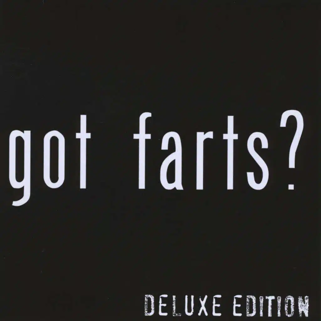 Got Farts? (Deluxe Edition)