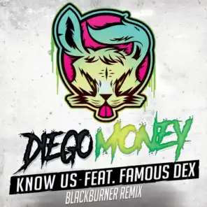 Know Us (feat. Famous Dex) (Blackburner Remix)