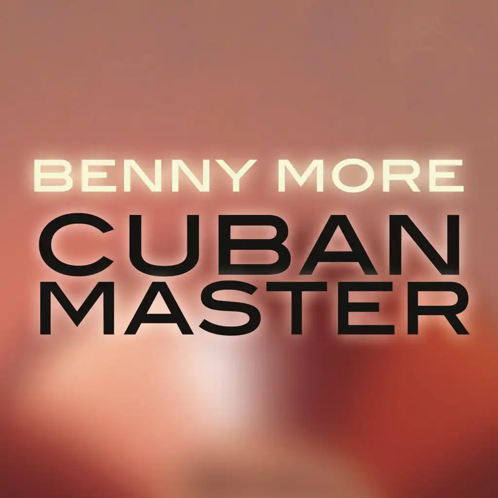 Benny Moré - Cuban Master