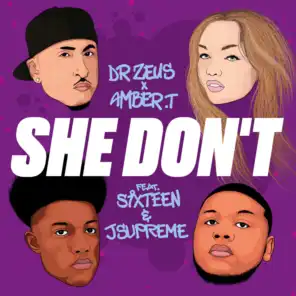 She Don't (feat. SIXTEEN AND JSUPREME)