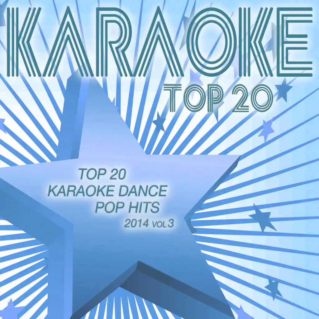 Top 20 Karaoke Dance Pop Hits 2014, Vol. 3