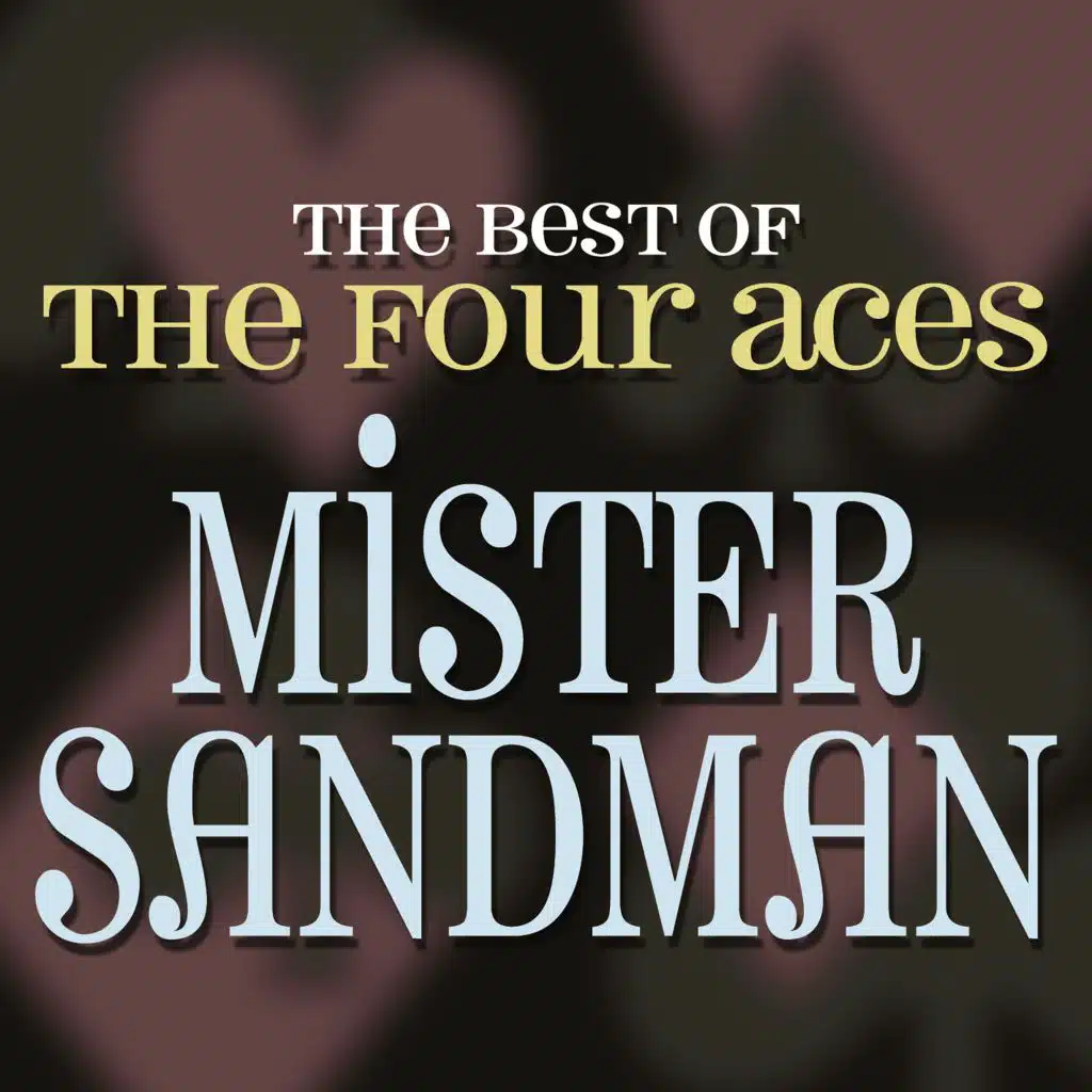 Mister Sandman - The Best of the Four Aces
