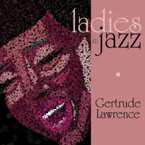 Ladies in Jazz - Gertrude Lawrence
