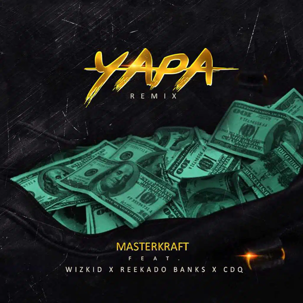 YAPA REMIX (feat. Reekado Banks, Cdq & Wizkid)