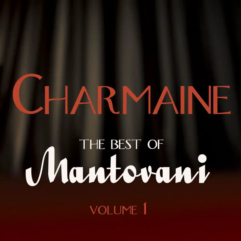 Charmaine - The Best of Mantovani, Vol. 1