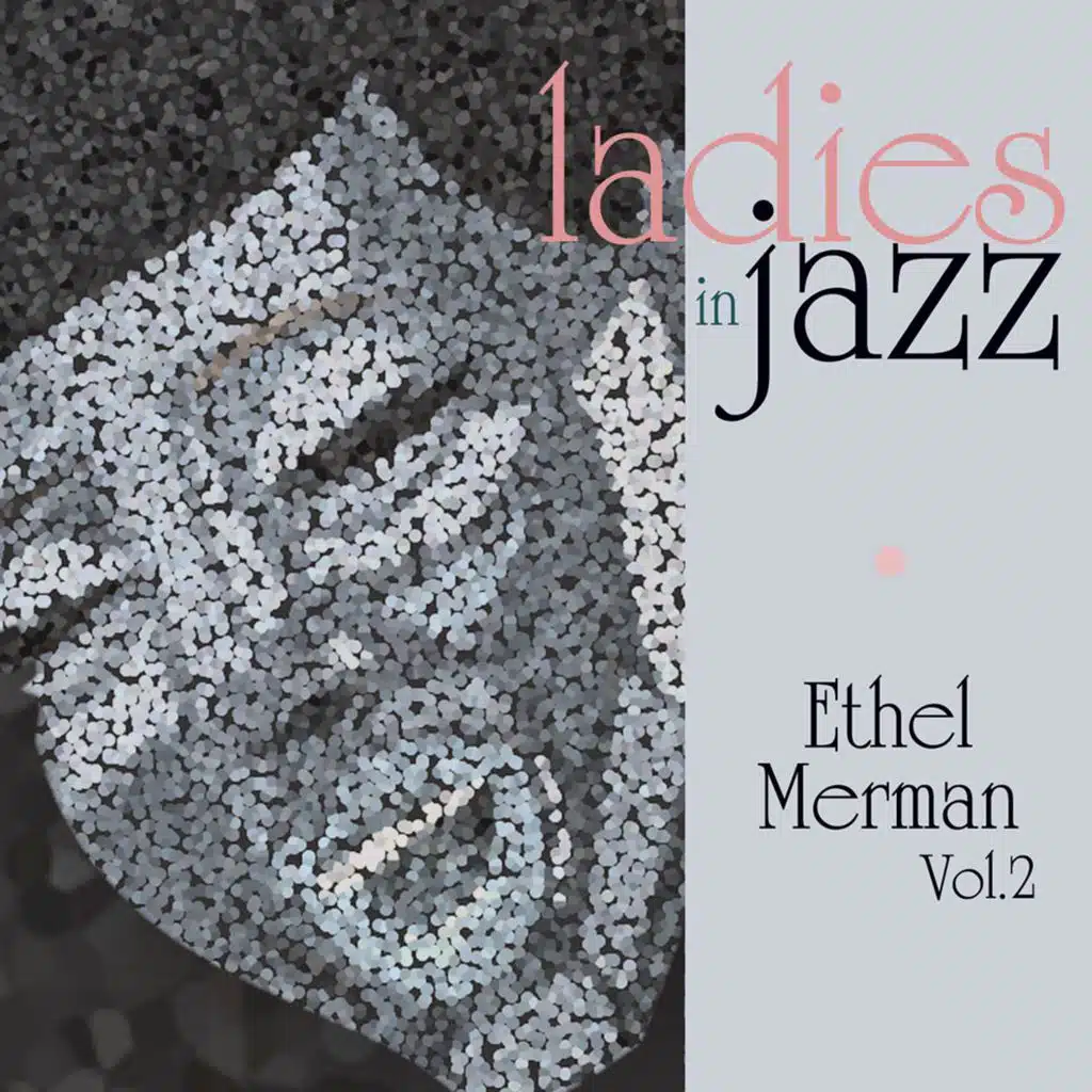Ladies in Jazz - Ethel Merman, Vol. 2