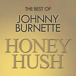 Honey Hush - The Best of Johnny Burnette