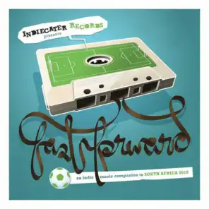 Fast Forward: An Indie Music Companion to World Cup 2010