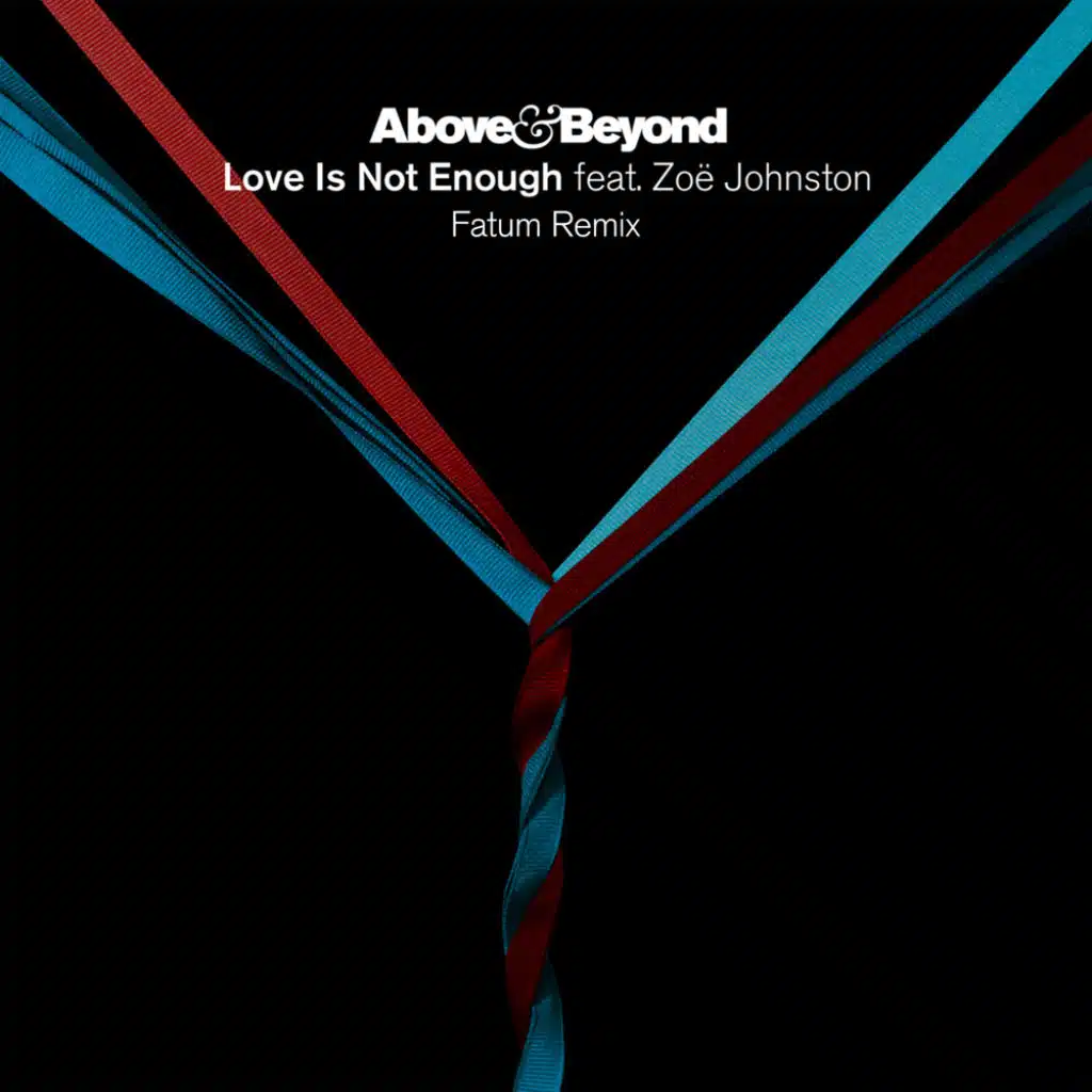 Love Is Not Enough (Fatum Remix) [feat. Zoë Johnston]