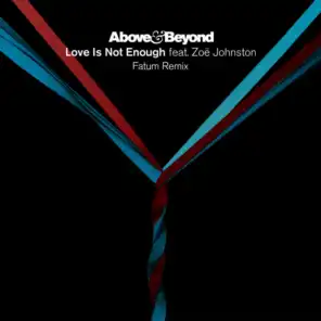 Love Is Not Enough (Fatum Extended Mix) [feat. Zoë Johnston]