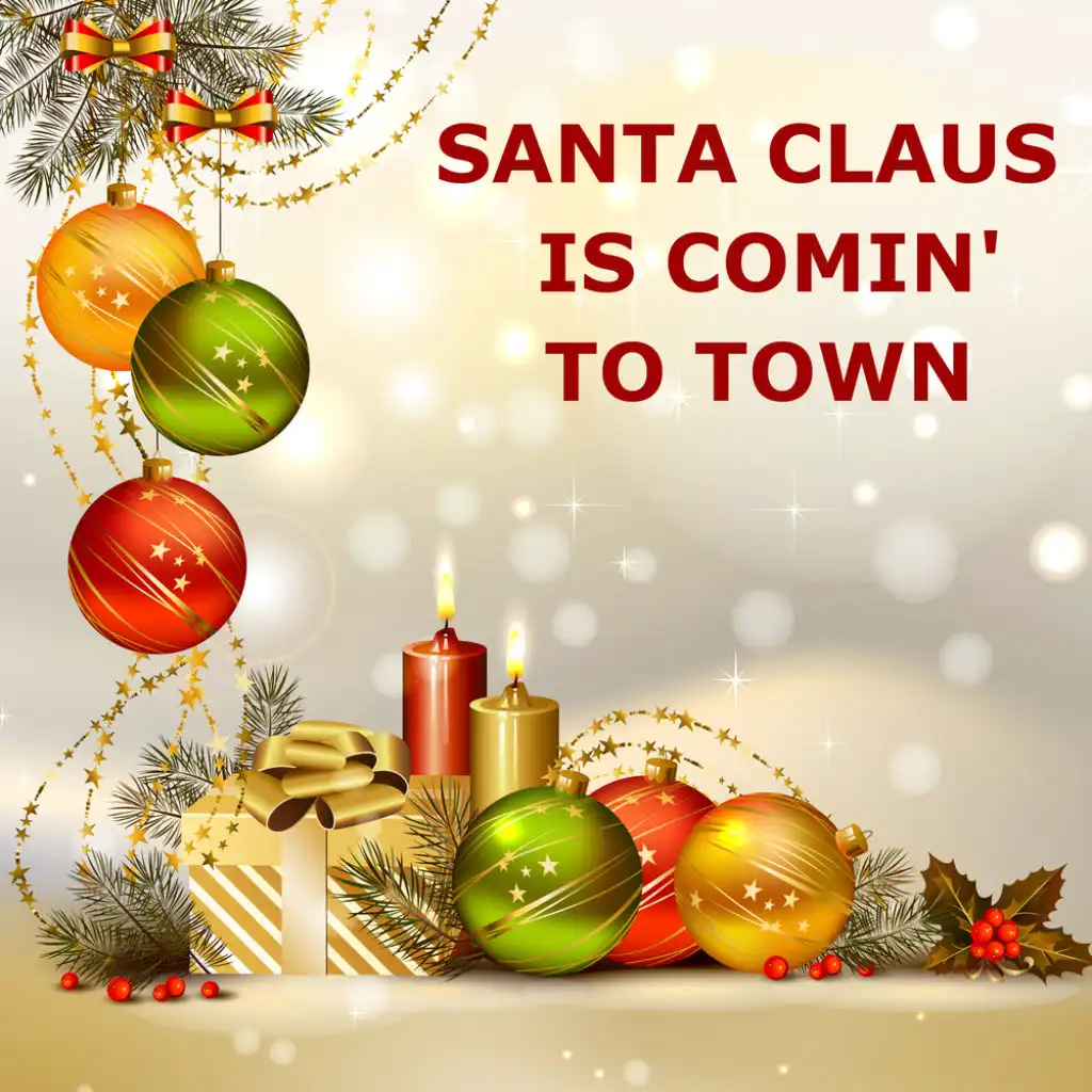 Santa Claus Is Coming To Town