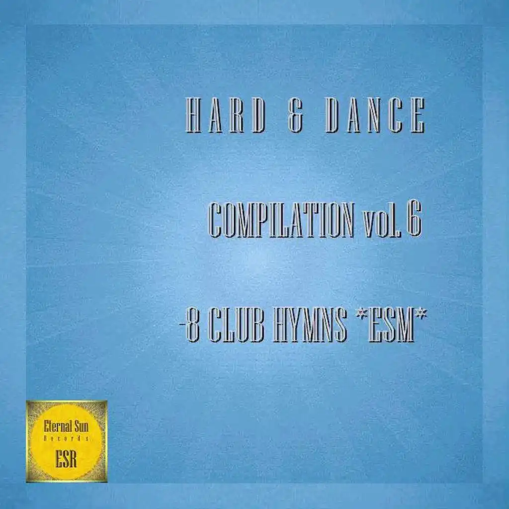 Hard & Dance, Vol. 6 8 Club Hymns ESM