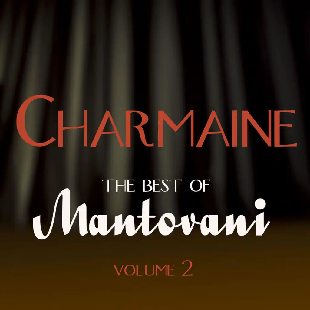 Charmaine - The Best of Mantovani, Vol. 2