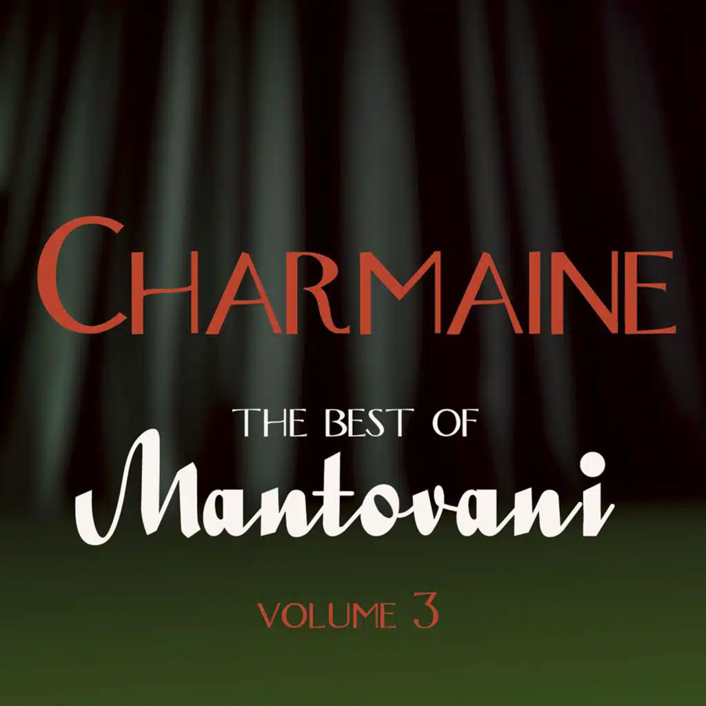 Charmaine - The Best of Mantovani, Vol. 3