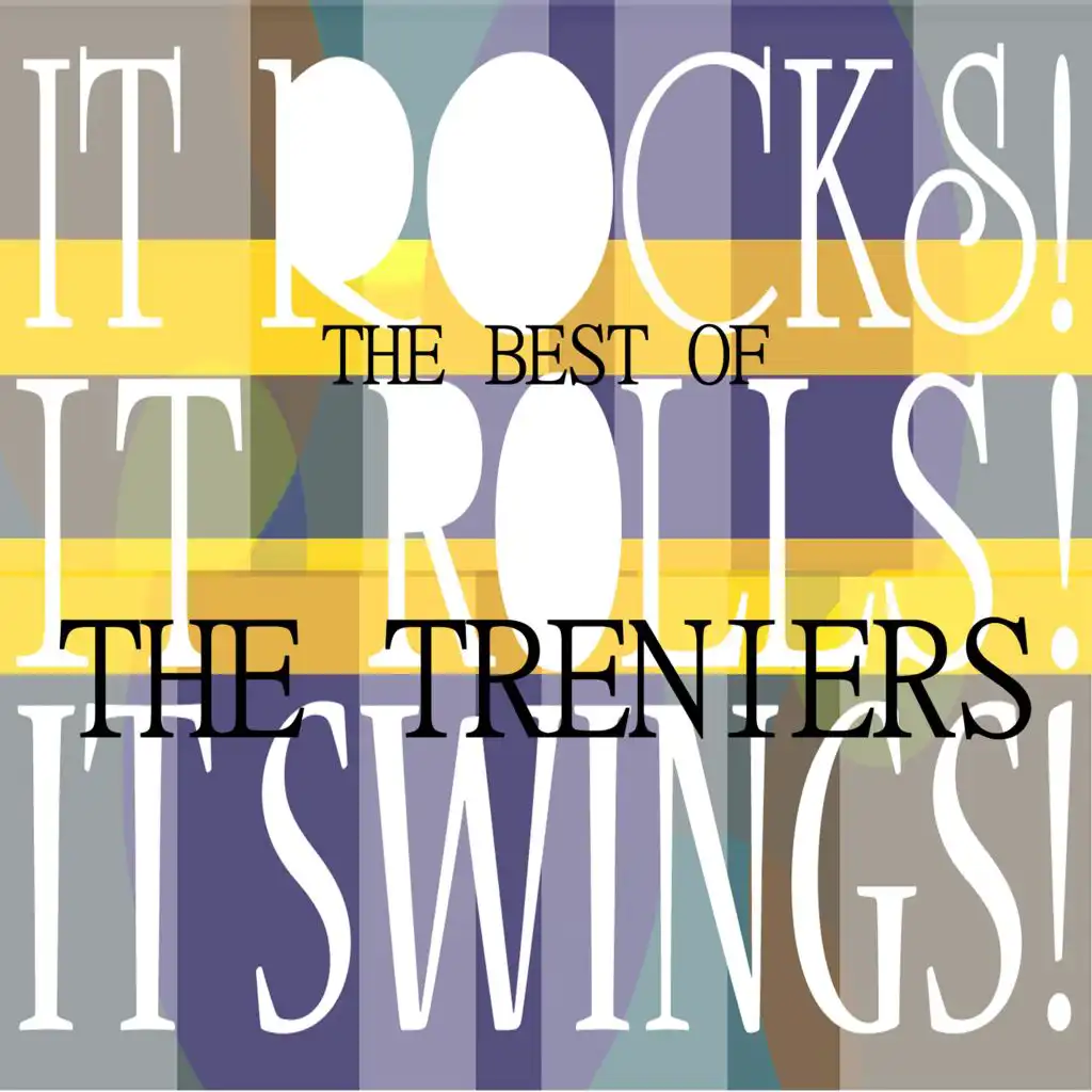 It Rocks! It Rolls! It Swings! - The Best of the Treniers