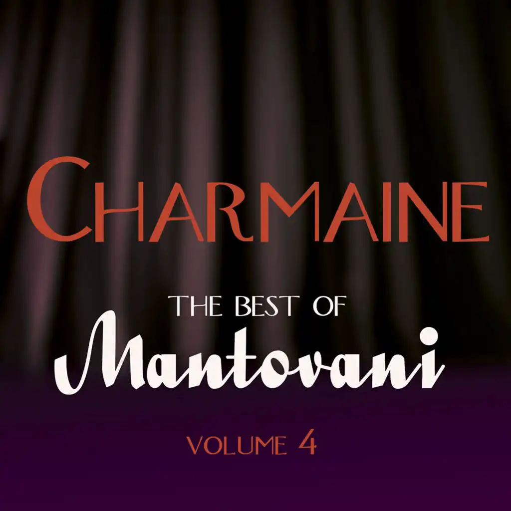 Charmaine - The Best of Mantovani, Vol. 4