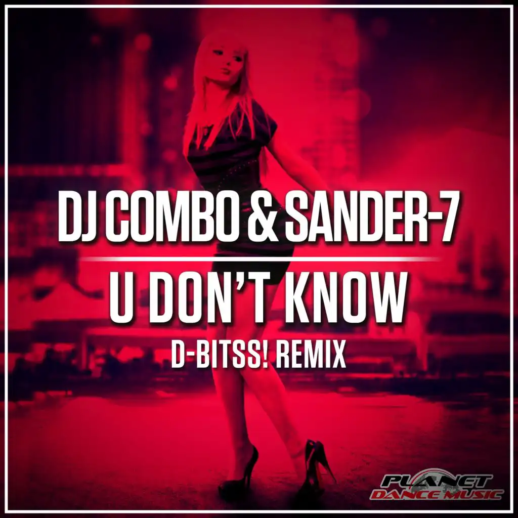 U Don't Know (D-Bitss! Remix Edit)