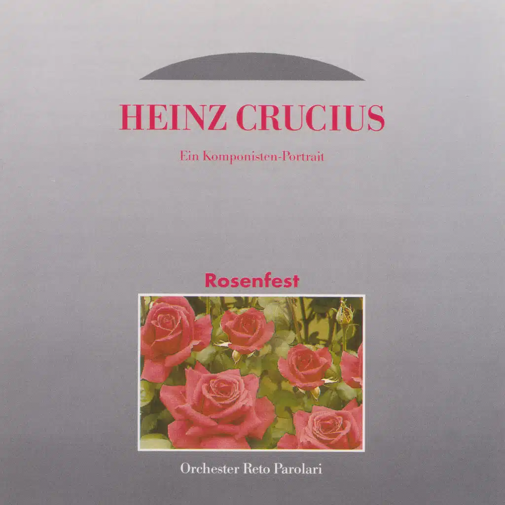 Rosenfest - Ein Komponisten Portrait: Heinz Crucius