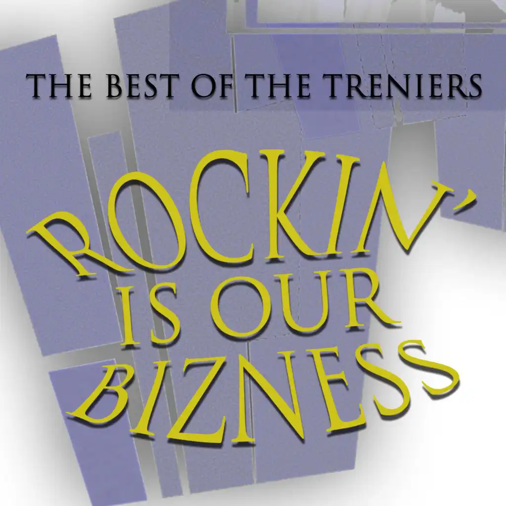 Rockin' Is Our Bizness - The Best of the Treniers