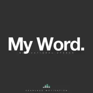 My Word (Motivational Speech)