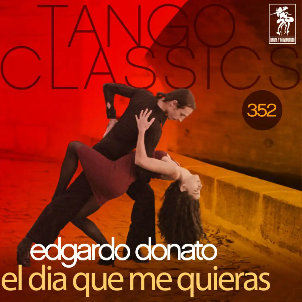 Tango Classics 352: El Dia Que Me Quieras (Historical Recordings)