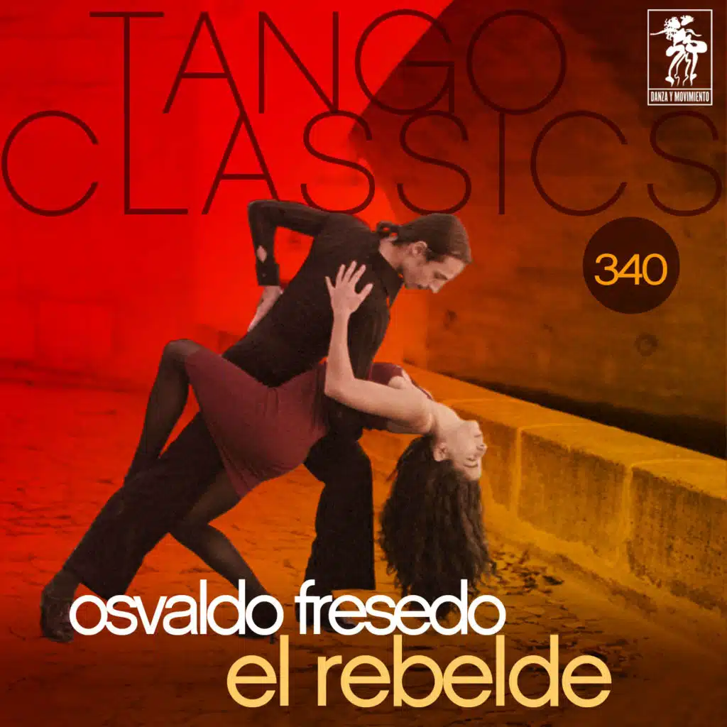 Tango Classics 340: El Rebelde (Historical Recordings)