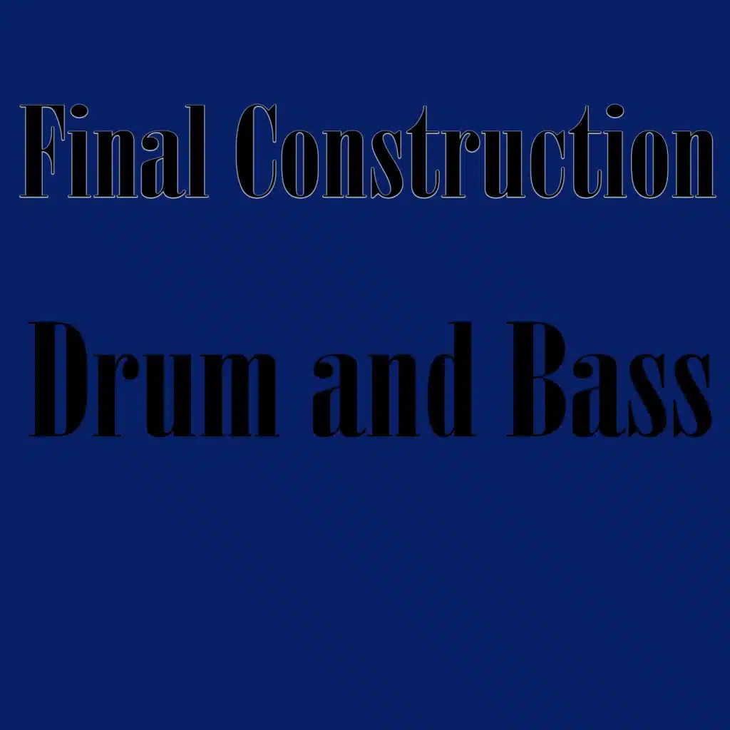 Final Construction Drum & Bass
