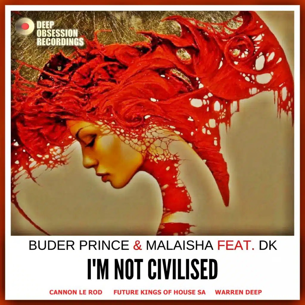 I'm Not Civilised (Canno Le Rod Essential Mix) [feat. Dk & Cannon Le Rod]