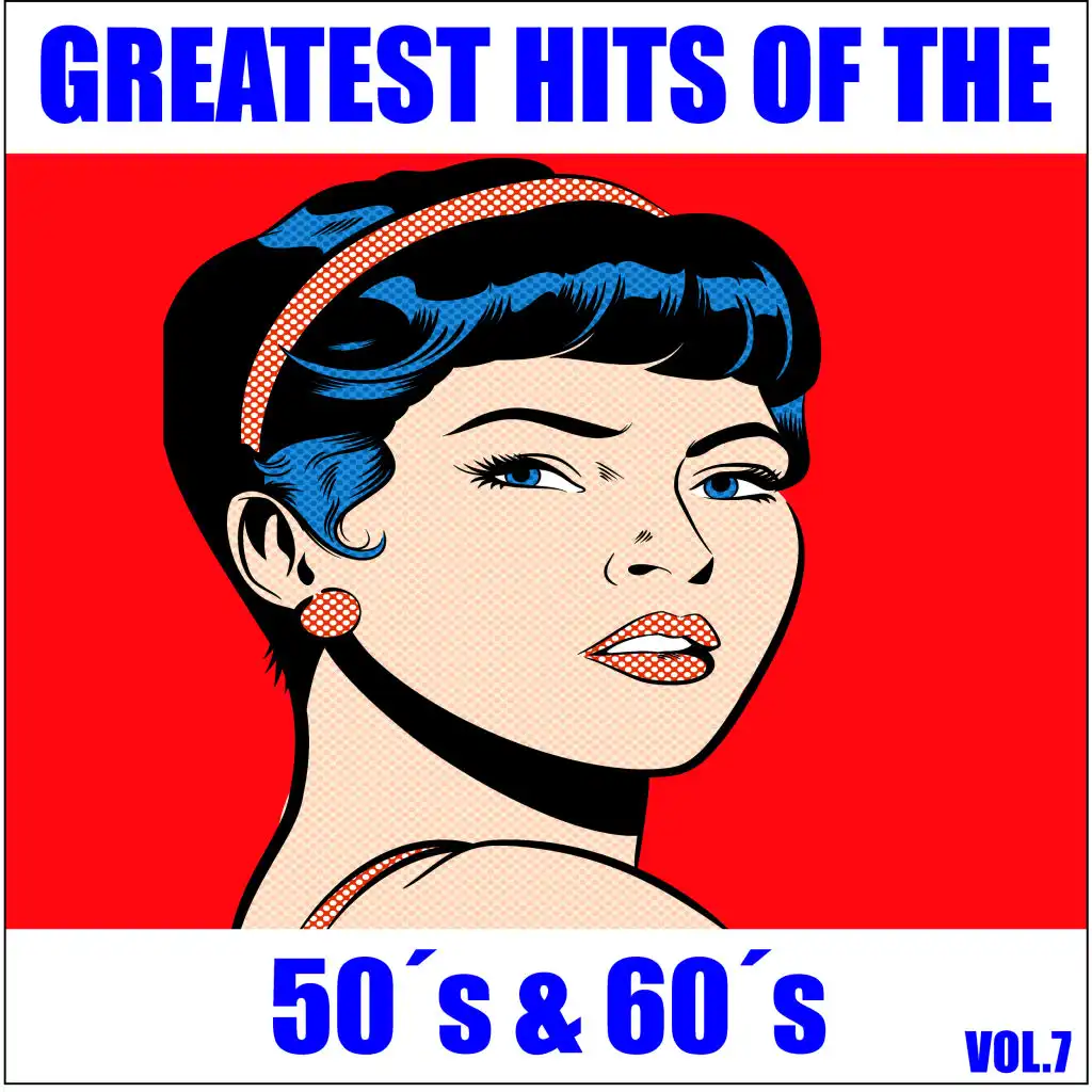 Greatest Hits from the 50's & 60's, Vol. 7