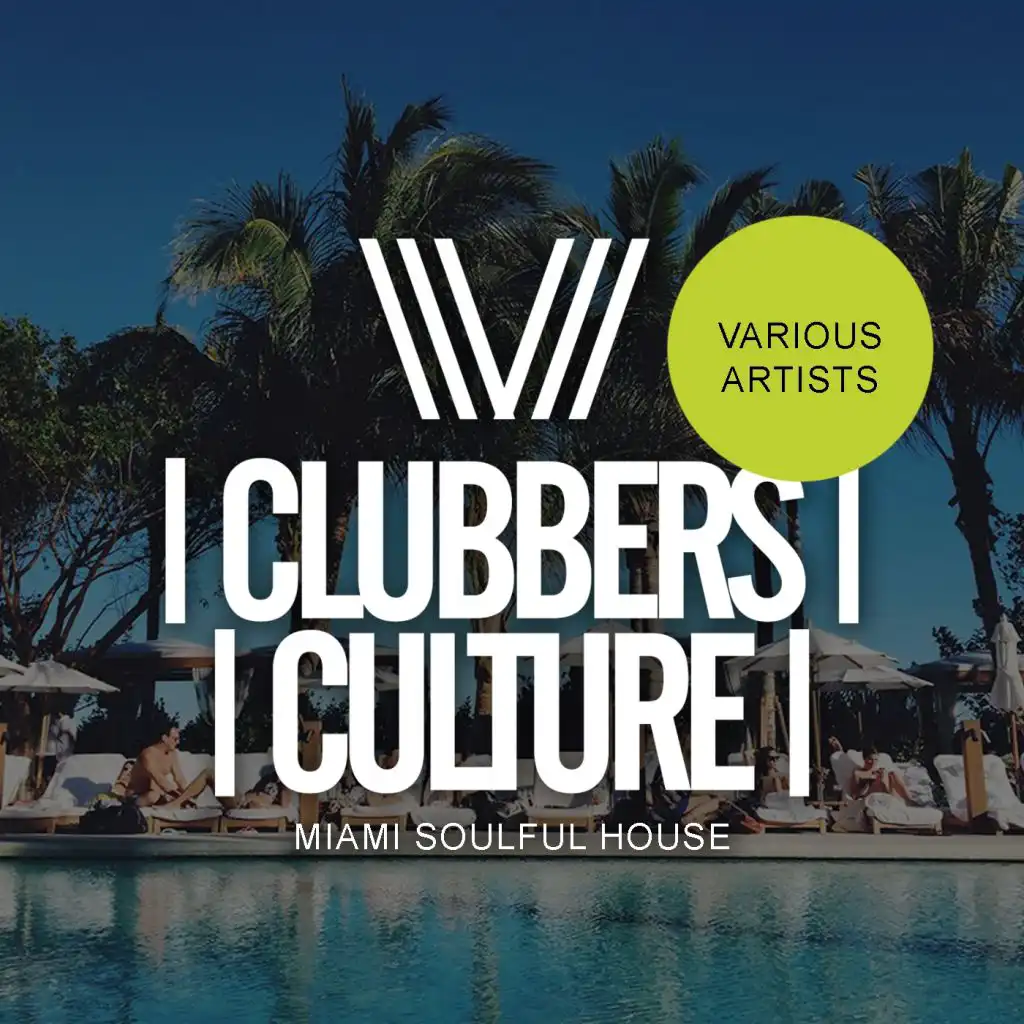 Clubbers Culture: Miami Soulful House