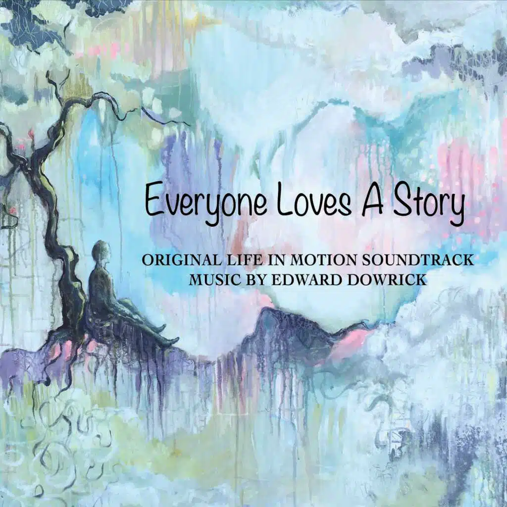 Everyone Loves a Story (Original Life in Motion Soundtrack)