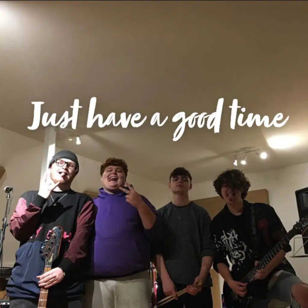 Just Have a Good Time