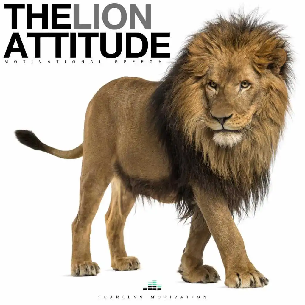 The Lion Attitude (Motivational Speech)