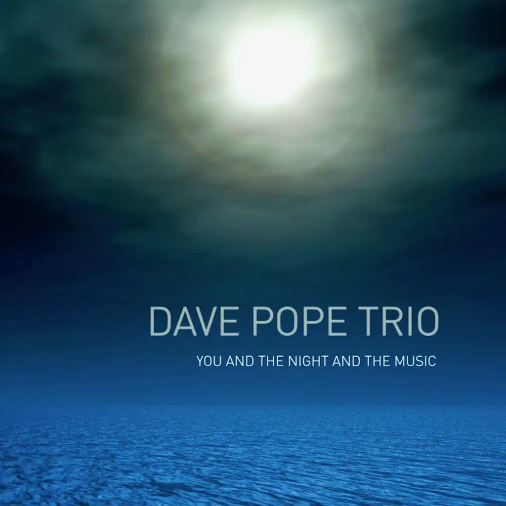 You and the Night and the Music (feat. Mike Pope & John Patitucci)