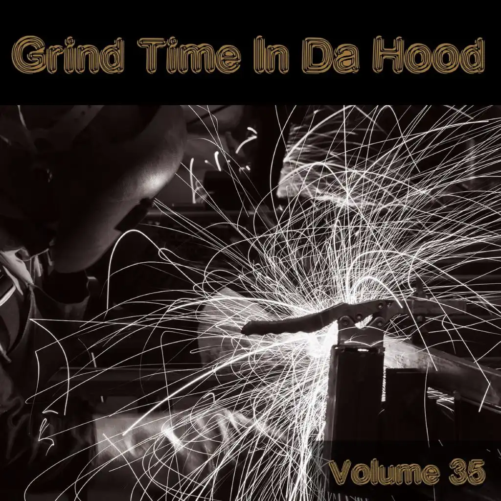 Grind Time In Da Hood Vol, 35