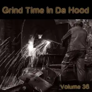 Grind Time In Da Hood Vol, 36
