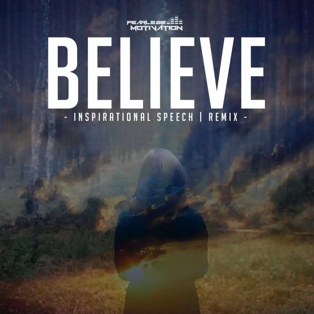 Believe (Inspirational Speech Remix)