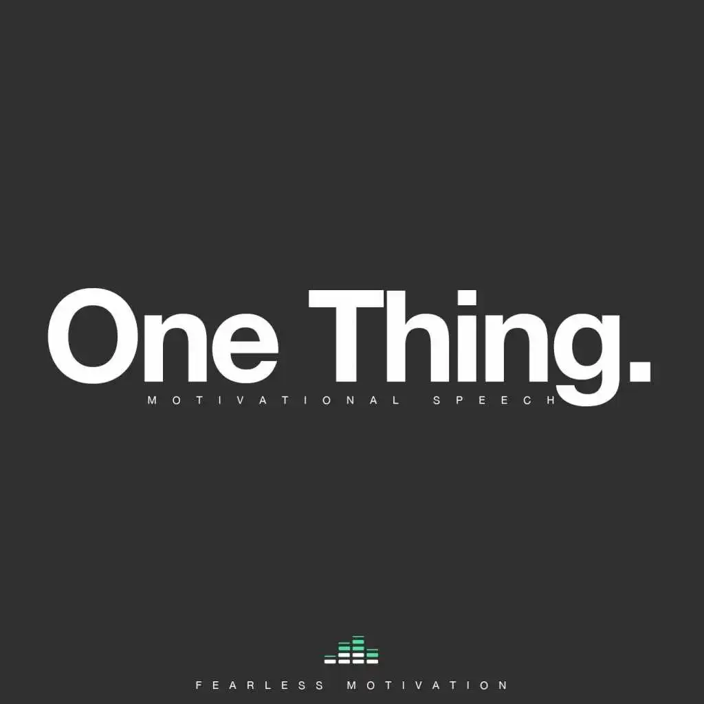 One Thing (Motivational Speech)