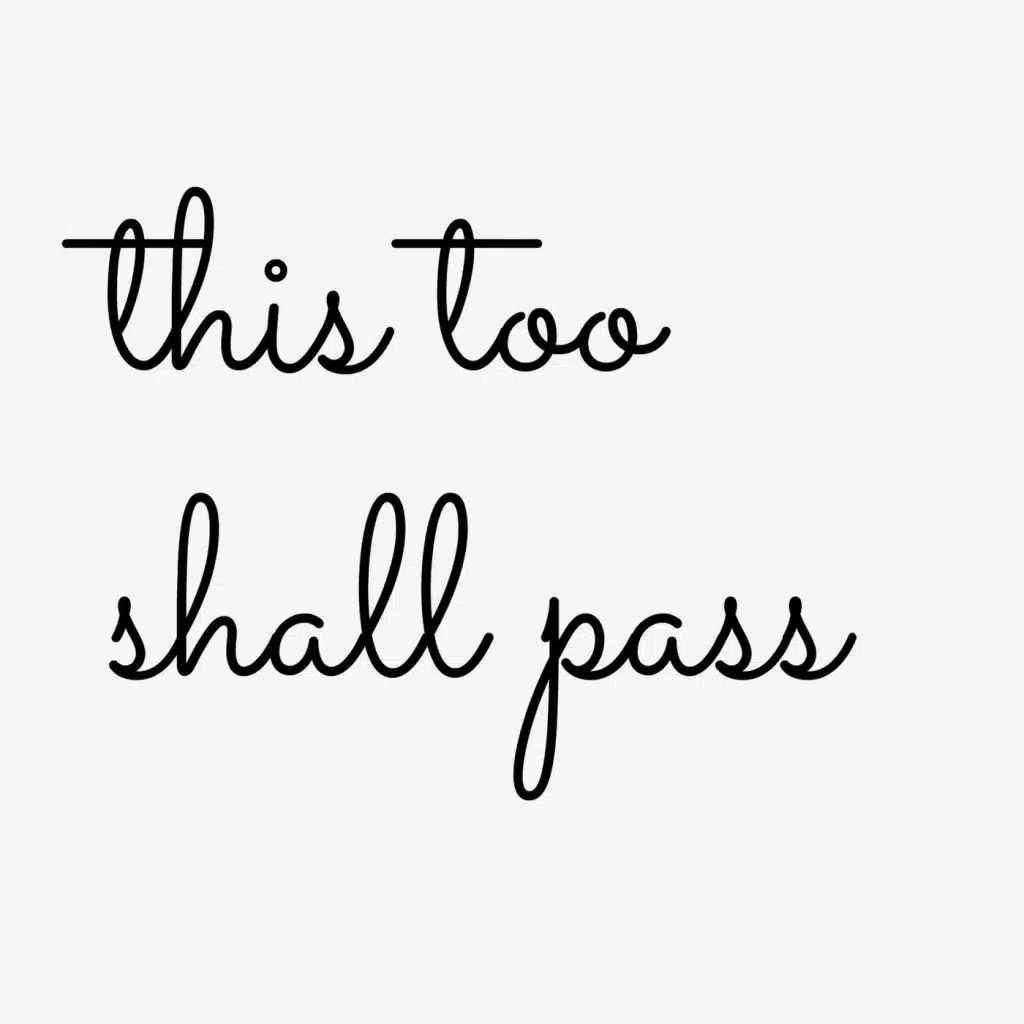 This Too Shall Pass